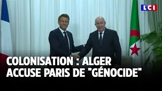 Colonisation  Alger accuse Paris de quotgénocidequot [upl. by Savory156]