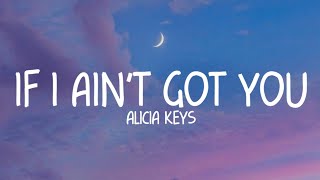 Alicia Keys  If I Aint Got You Lyrics [upl. by Ahsienar]