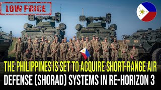 THE PHILIPPINES IS SET TO ACQUIRE SHORTRANGE AIR DEFENSE SHORAD SYSTEMS IN REHORIZON 3 [upl. by Cathleen]