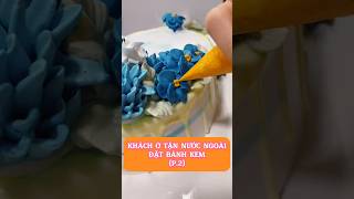 P2 Khách ở tận nước ngoài đặt bánh kem 🥰🥰🥰 chonchon banhsinhnhat cakedecor youtubeshorts [upl. by Watanabe]