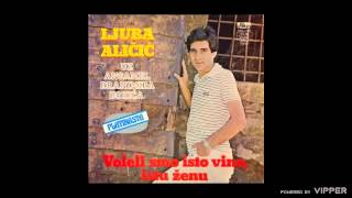 Ljuba Alicic  Voleli smo isto vino istu zenu  Audio 1983 [upl. by Alta]