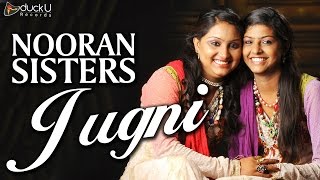 Jugni by Nooran Sisters  Latest Punjabi Song 2016  DuckU Records [upl. by Tebzil]