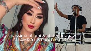 live Nassima ait ami deo abdenour agaw live kabyle 2024 By Dj Amro [upl. by Leahsim]