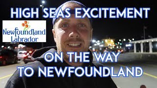 HIGH SEAS EXCITEMENT ON THE WAY TO NEWFOUNDLAND [upl. by Jason]