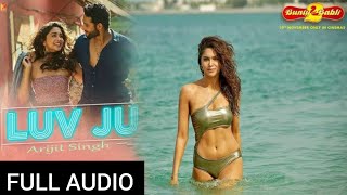 Luv Ju  Full Song by Arijit Singh from quotBunty Aur Babli 2 2021quot [upl. by Evannia]