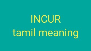 INCUR tamil meaningsasikumar [upl. by Loella]