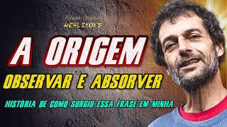 🔴 A ORIGEM DA FRASE OBSERVAR E ABSORVER Eduardo Marinho  Reflexão Sociais [upl. by Euv]