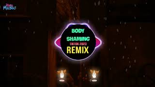 BODY SHAMING 越南鼓 DJ AM Remix Tiktok 2023 DJ抖音版  Choco  Hot Tiktok Douyin [upl. by Ennagem]