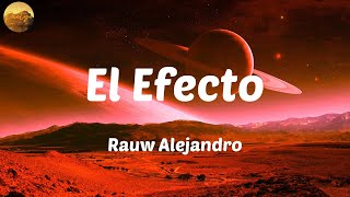 Rauw Alejandro  El Efecto  Letras [upl. by Eetnahc]