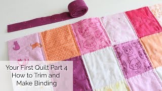 Your First Quilt Part 4 Trim and Make Binding [upl. by Airbmat]