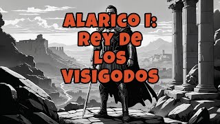 Alarico I Rey de los Visigodos [upl. by Town]