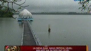 24ORAS La Mesa dam nasa critical level [upl. by Tobiah500]