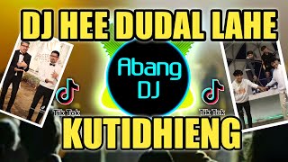 DJ HE DUDAL LAHE HIDING HALA HALA HAIDING KUTIDHIENG LIZA AULIA REMIX 2021 FULL BASS VIRAL TIKTOK [upl. by Kally807]