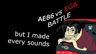 AE86 vs EG6 battle but I made every sounds [upl. by Nilkcaj]