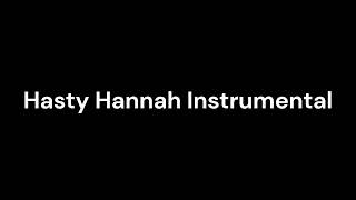 Hasty Hannah Instrumental [upl. by Eehsar]