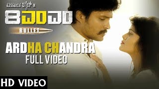 Ardha Chandra Full Video Song  8MM Bullet Kannada Movie Songs  Jaggesh Vasishta N Simha Mayuri [upl. by Maryellen867]