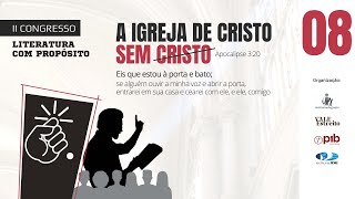 08 A IGREJA DE CRISTO SEM CRISTO  Pr Glenio Paranaguá  II CONGRESSO LITERATURA COM PROPÓSITO [upl. by Harac37]