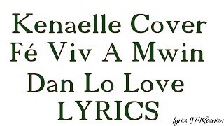 Kenaelle Cover Fé Viv A Mwin Dan Lo Love Lyrics [upl. by Shakespeare]