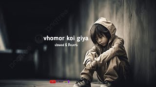 vhomor koi giya bangla sad song slowed amp Reverb please subscribe and like comment share [upl. by Hanavas799]