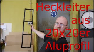 HECKLEITER aus 20x20mm Aluprofilen selber bauen Ob das man gut geht [upl. by Honoria886]