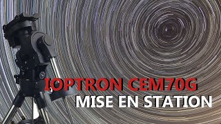 MISE EN STATION IOPTRON CEM70G [upl. by Assylla155]