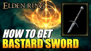 Elden Ring  How To Get Bastard Sword Greatsword [upl. by Adnyl]