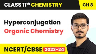 Hyperconjugation  Organic Chemistry  Class 11 Chemistry Chapter 8  CBSE [upl. by Anitnatsnoc926]