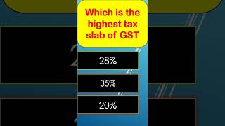 shorts gkquiz gkquestion gkshorts generalknowledge  Which is the highest tax slabs of GST [upl. by Athey396]