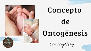 Concepto de Ontogénesis de Lev Vigotsky [upl. by Burdett]