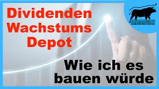 Ein Dividendenwachstumsdepot wie ich es bauen würde  Investflow Dividenden Aktien [upl. by Ecitnerp]