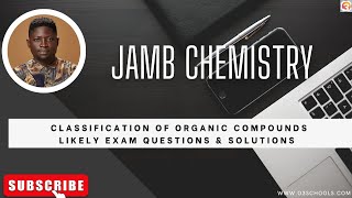 JAMB Chemistry 2024 EP 158  Classification of Organic Compounds  Past Questions [upl. by Selia]