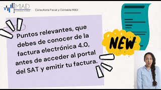 Puntos relevantes de factura electrónica 40 que debes de conocer antes de facturar en el SAT [upl. by Eiryt]