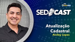 SEDCast  Atualização Cadastral [upl. by Grover]