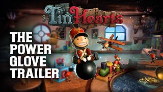 Tin Hearts  The Power Glove Trailer [upl. by Orianna6]