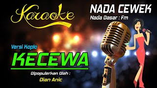 Karaoke KECEWA  Dian Anic  Nada Cewek [upl. by Neirod27]