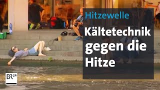 Hitzewelle Ist Kältetechnik der Ausweg  mehrwert  BR24 [upl. by Kilian]