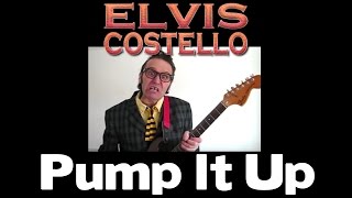 ELVIS COSTELLO  PUMP IT UP [upl. by Richma]