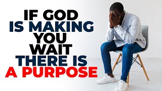 You Need To Wait  God Is Preparing You For Greater Glory [upl. by Branen]