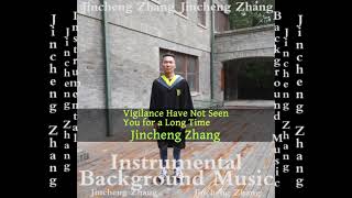 Jincheng Zhang  Whittle Have Not Seen You for a Long Time Official Instrumental Background Music [upl. by Allemap]