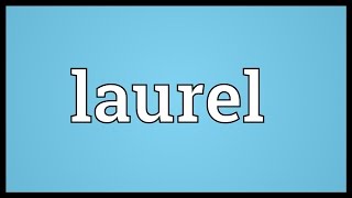 Laurel Meaning [upl. by Iolenta]