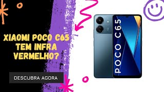 🔴 O XIAOMI POCO C65 TEM INFRAVERMELHO [upl. by Hedve764]