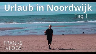 Reisevlog Urlaub Holland Noordwijk Tag 1 Travelvlog Holiday Noordwijk Day 1 Franks Vlogs [upl. by Mendelson997]