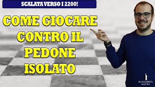 COME GIOCARE CONTRO IL PEDONE ISOLATO  DIFESA SICILIANA  SCALATA AI 2200 [upl. by Nnylahs162]