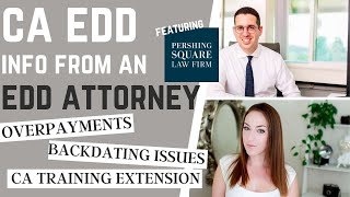 CA EDD QA With an EDD Attorney  Over payments Backdating Issues Training Extension [upl. by Durwood]