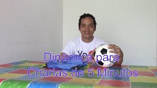 Dinámica para Charlas de 5 Minutos usando un balón de fútbol [upl. by Hurwit623]