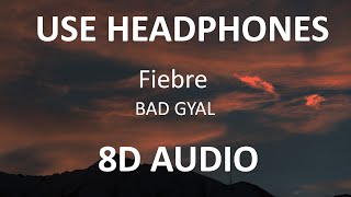 BAD GYAL  FIEBRE  8D Audio  🎧 [upl. by Hannavas]