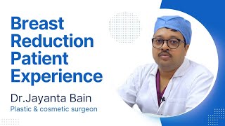 Breast Reduction Patient Experience  Dr Jayanta Bain plastic surgeon [upl. by Legna]