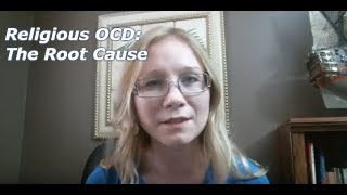 Religious OCD Scrupulosity The Root Cause [upl. by Jesselyn]