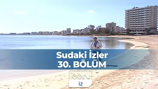 Sudaki İzler 30 Bölüm  Akdenizde Buluşma 1 Bölüm [upl. by Duer]