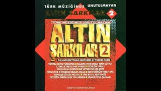 Altın Şarkılar 2  İltimas Etmeye Yare Varınız [upl. by Avonasac]